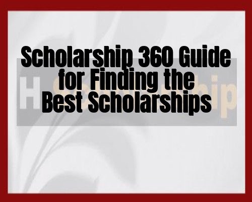 Scholarship 360 Guide for Finding the Best Scholarships