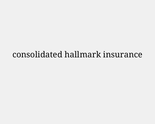 consolidated hallmark insurance
